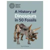 NHM Shop A History of Dinosaurs in 50 Fossils* Science Books | Museum-related Books